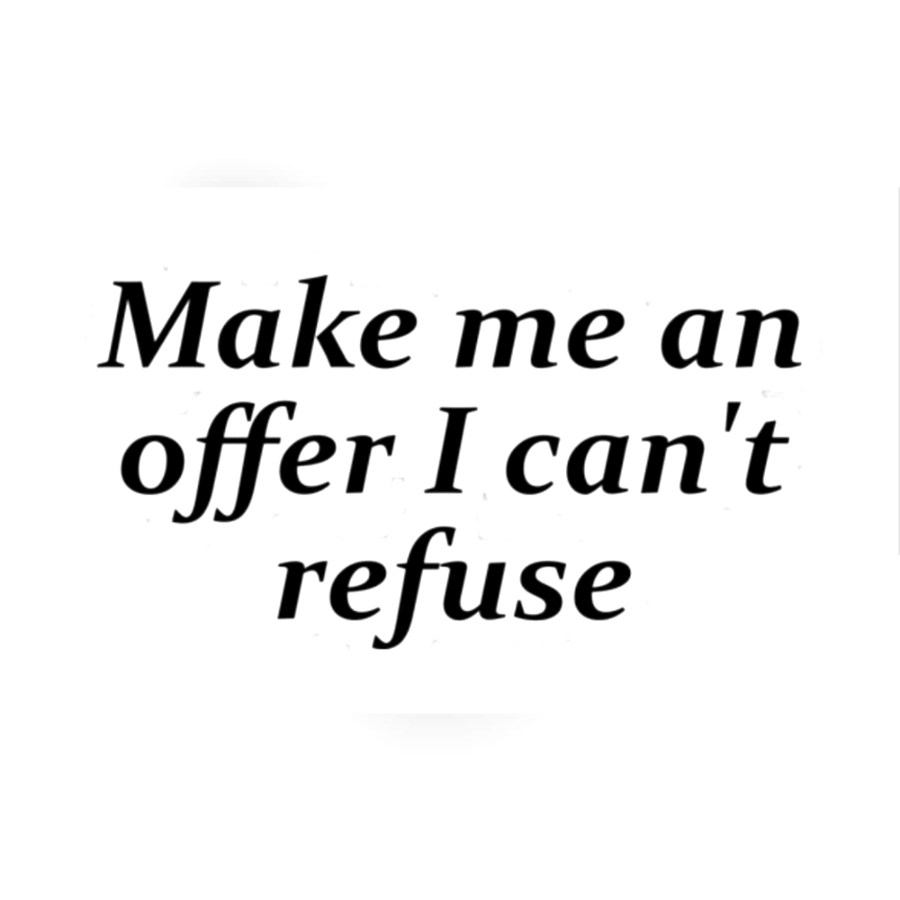 Make me an offer